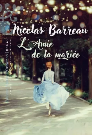 Nicolas Barreau – L'Amie de la mariée